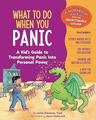 What to Do When You Panic: A Kid’s Guide to Transforming Panic Into Personal Power