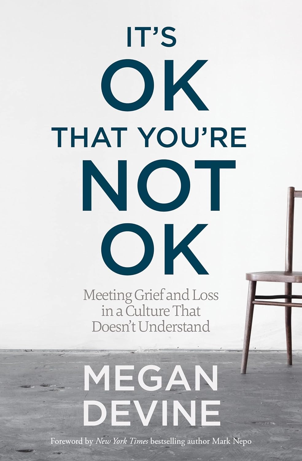 It's OK That You're Not OK: Meeting Grief and Loss in a Culture That Doesn't Understand book cover
