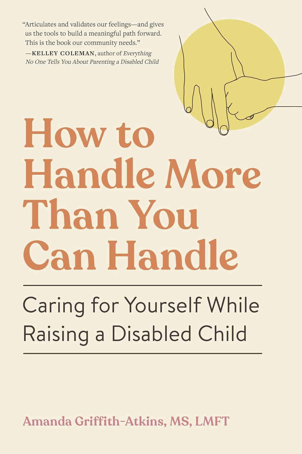 How to Handle More Than You Can Handle: Caring for Yourself While Raising a Disabled Child book cover