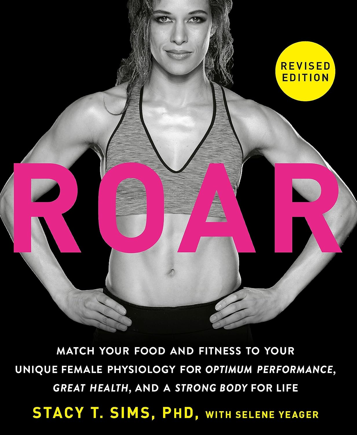 ROAR: Match Your Food and Fitness to Your Unique Female Physiology for Optimum Performance, Great Health, and a Strong Body for Life book cover